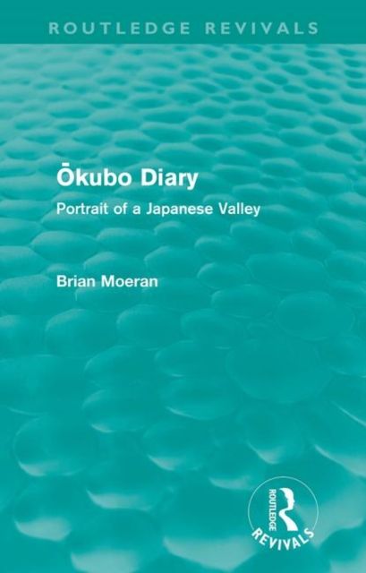 Okubo Diary (Routledge Revivals) : Portrait of a Japanese Valley