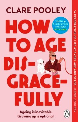 How to Age Disgracefully
