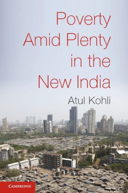 Poverty amid Plenty in the New India
