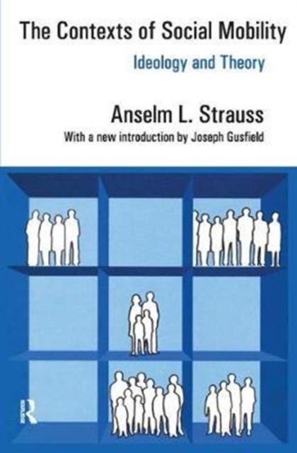 The Contexts of Social Mobility : Ideology and Theory