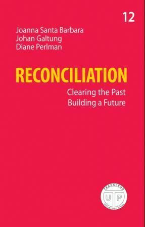 Reconciliation : clearing the past - building a future