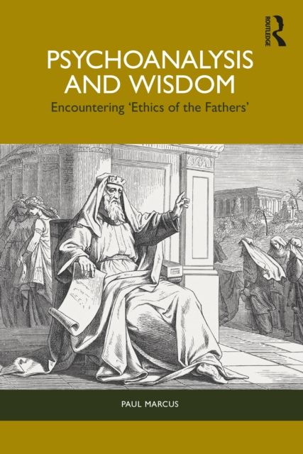 Psychoanalysis and Wisdom : Encountering ‘Ethics of the Fathers’