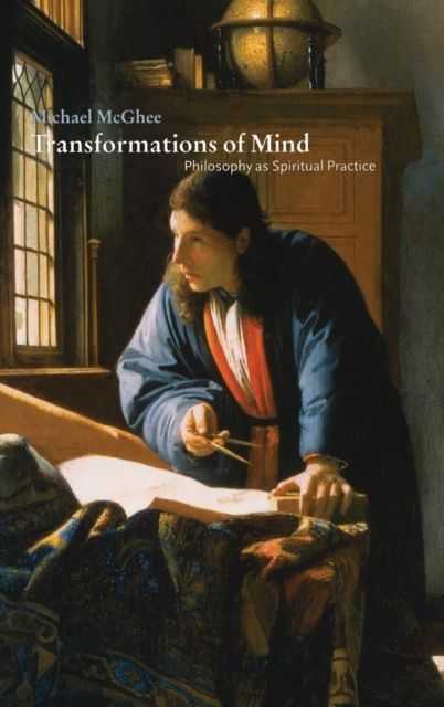 Transformations of Mind : Philosophy as Spiritual Practice