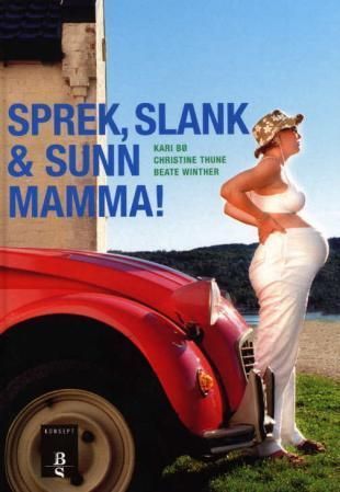 Sprek, slank & sunn mamma!