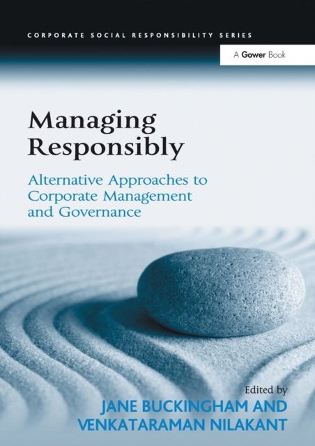 Managing Responsibly : Alternative Approaches to Corporate Management and Governance