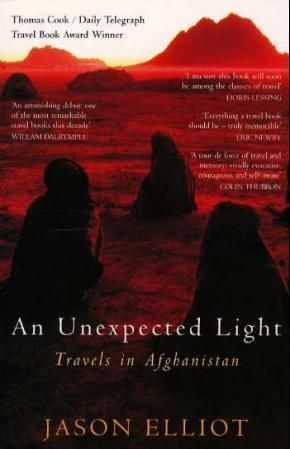 An Unexpected Light : Travels in Afghanistan