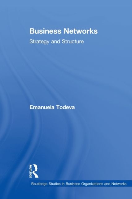 Business Networks : Strategy and Structure