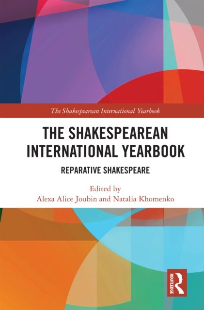 The Shakespearean International Yearbook : Reparative Shakespeare