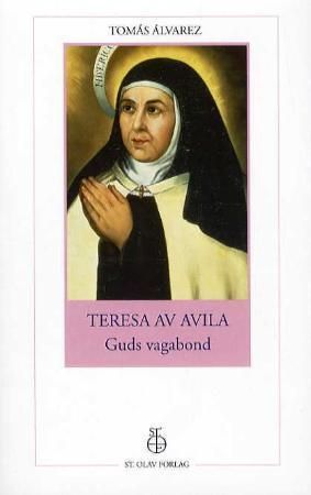 Teresa av Avila : Guds vagabond