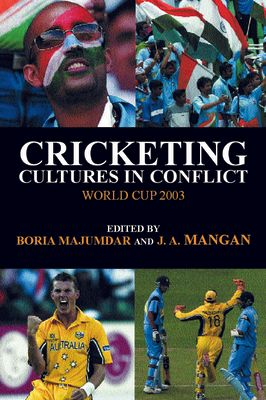 Cricketing Cultures in Conflict : Cricketing World Cup 2003