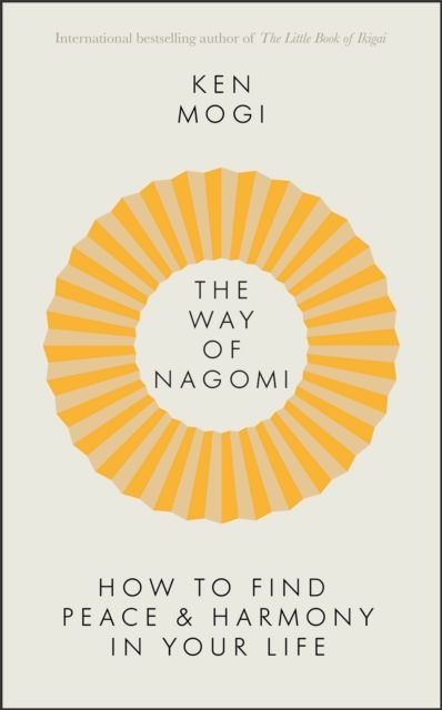 The Way of Nagomi : Live more harmoniously the Japanese way