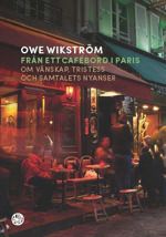 Från ett cafébord i Paris : om vänskap, tristess och samtalets nyanser