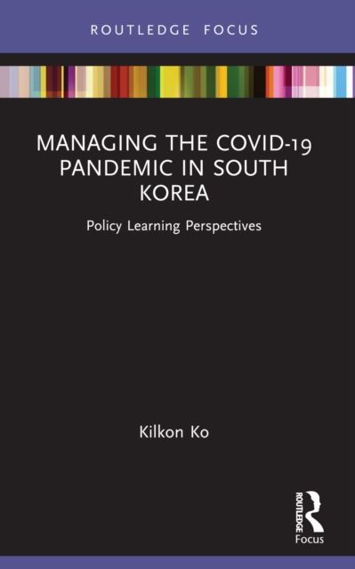 Managing the COVID-19 Pandemic in South Korea : Policy Learning Perspectives