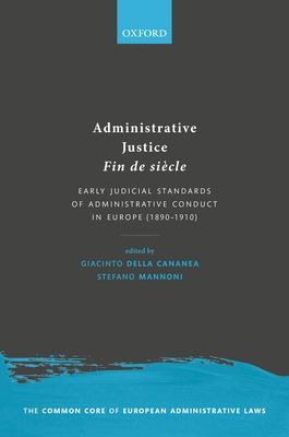Administrative Justice Fin de siecle : Early Judicial Standards of Administrative Conduct in Europe (1890-1910)