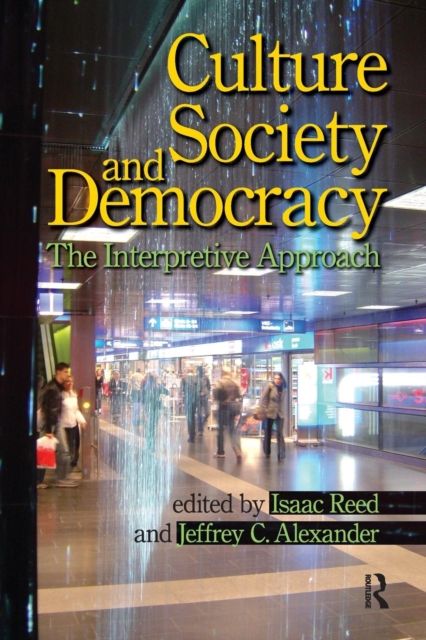Culture, Society, and Democracy : The Interpretive Approach