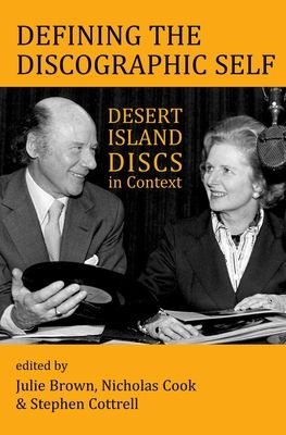 Defining the Discographic Self : Desert Island Discs in Context