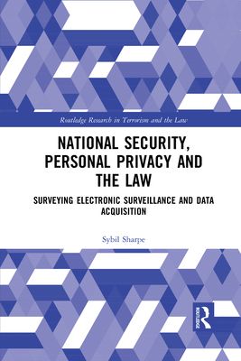 National Security, Personal Privacy and the Law : Surveying Electronic Surveillance and Data Acquisition
