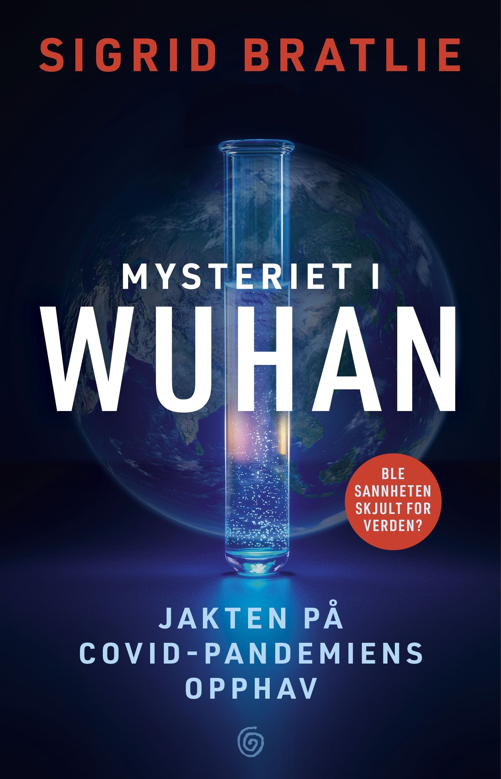 Mysteriet i Wuhan : jakten på covid-pandemiens opphav