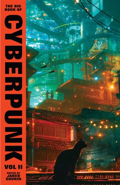 Forsidebilde av The big book of cyberpunk. Volume two