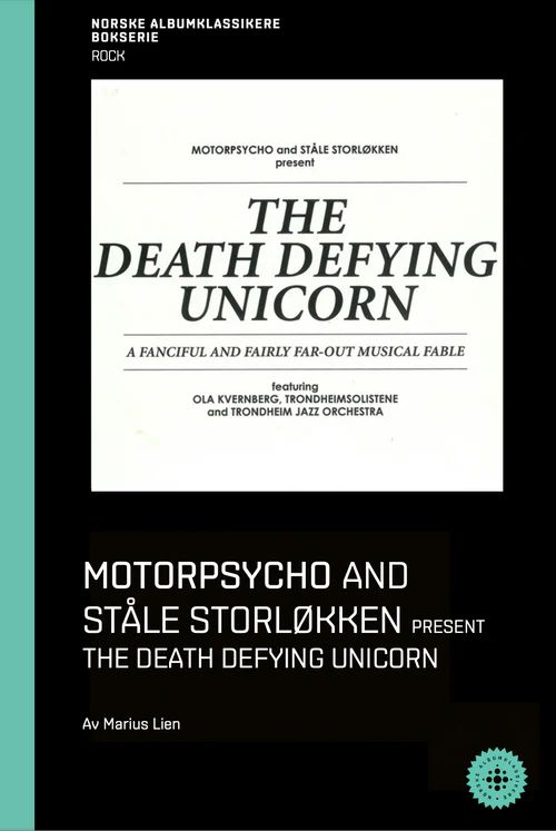 Motorpsycho and Ståle Storløkken : The death defying unicorn : 2012