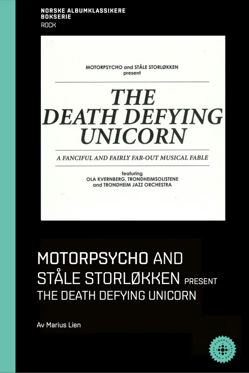 Motorpsycho and Ståle Storløkken : The death defying unicorn : 2012