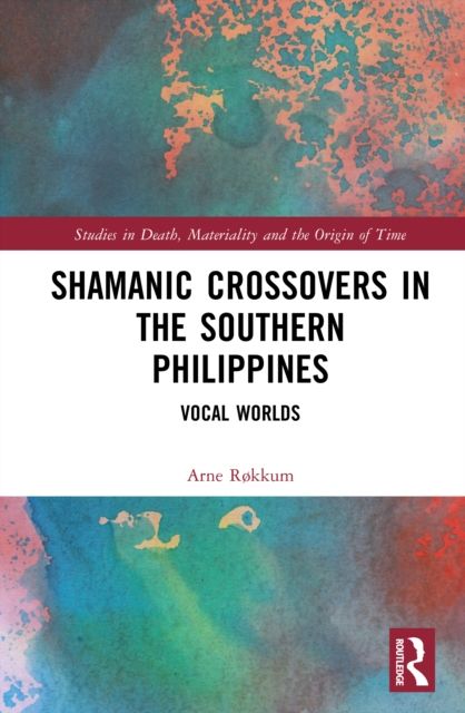 Shamanic Crossovers in the Southern Philippines : Vocal Worlds