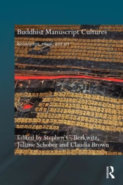 Buddhist Manuscript Cultures : Knowledge, Ritual, and Art