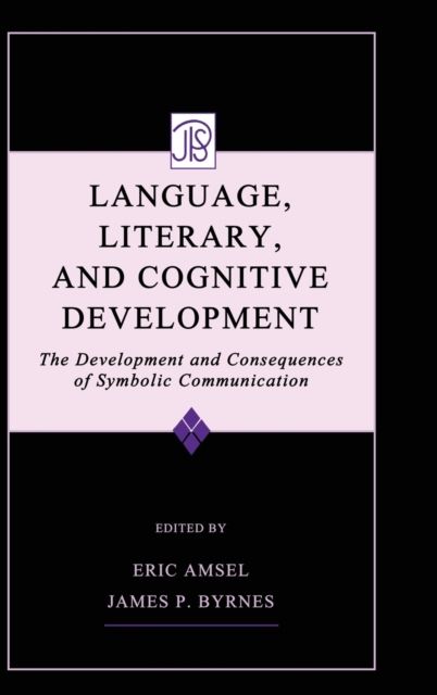 Language, Literacy, and Cognitive Development : The Development and Consequences of Symbolic Communication