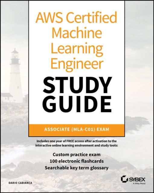 AWS Certified Machine Learning Engineer Study Guide : Associate (MLA-C01) Exam