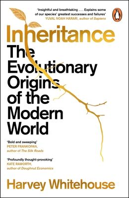 Inheritance : The Evolutionary Origins of the Modern World