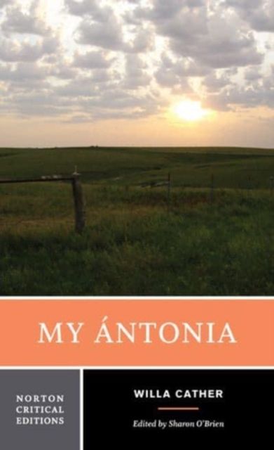 My Antonia : A Norton Critical Edition
