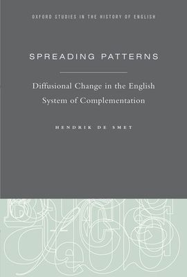 Spreading Patterns : Diffusional Change in the English System of Complementation