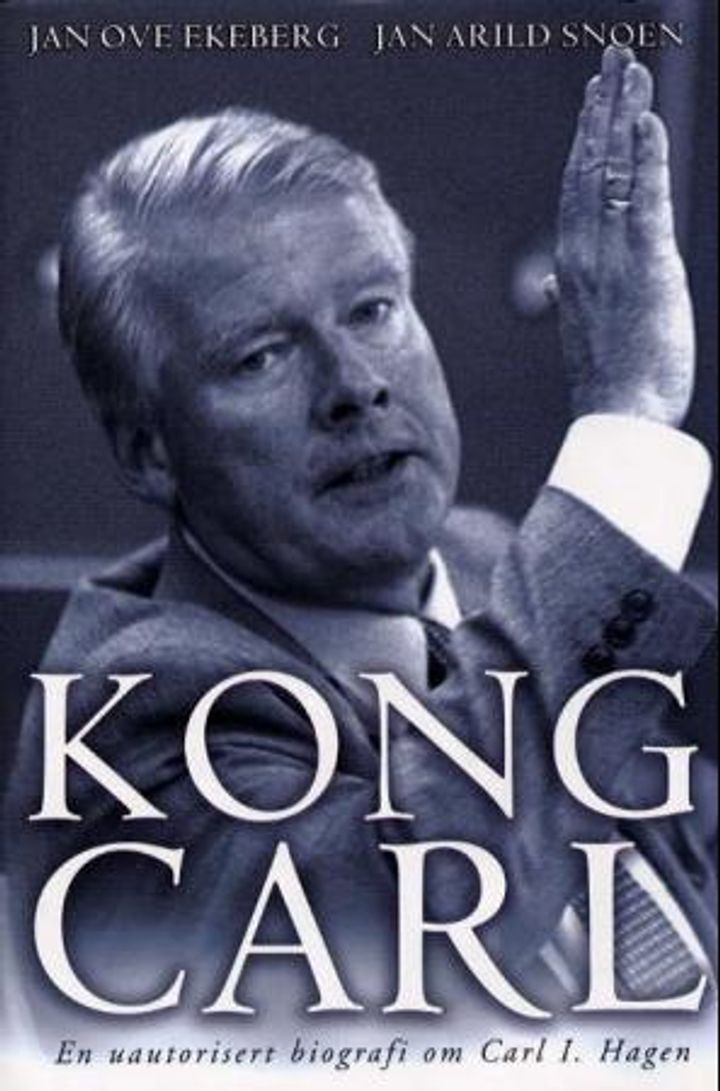Kong Carl : en uautorisert biografi om Carl I. Hagen