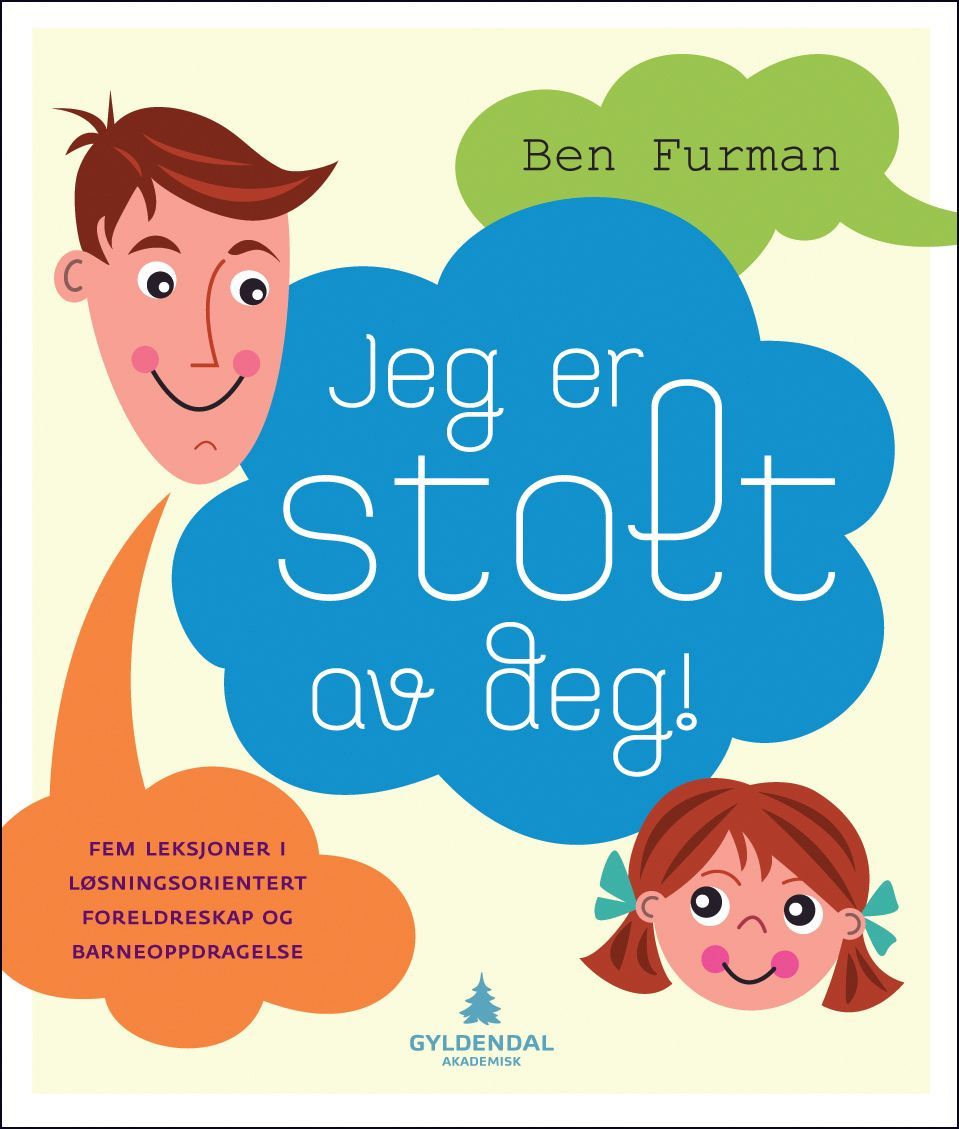 Forsidebilde av Jeg er stolt av deg! : fem leksjoner i løsningsorientert foreldreskap og barneoppdragelse