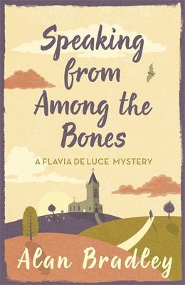 Speaking from among the bones : a Flavia de Luce novel