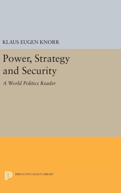 Power, Strategy and Security : A World Politics Reader