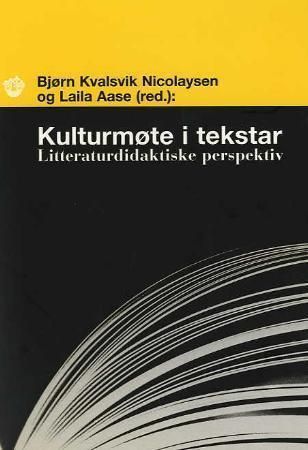 Kulturmøte i tekstar : litteraturdidaktiske perspektiv