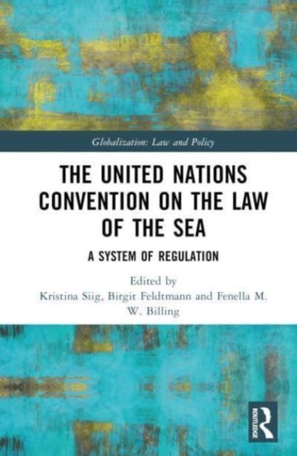 The United Nations Convention on the Law of the Sea : A System of Regulation