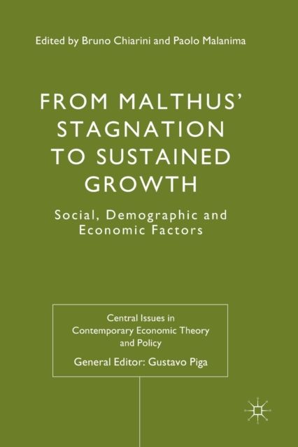 From Malthus' Stagnation to Sustained Growth : Social, Demographic and Economic Factors