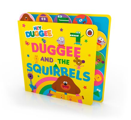 Hey Duggee: Duggee and the Squirrels : Tabbed Board Book