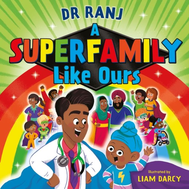 A Superfamily Like Ours : An uplifting celebration of all kinds of families from the bestselling Dr. Ranj