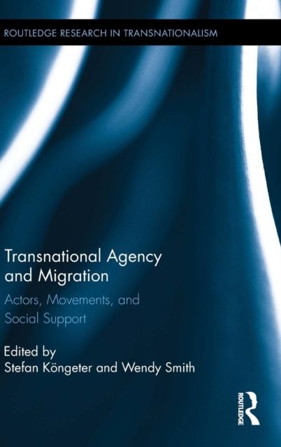 Forsidebilde av Transnational Agency and Migration : Actors, Movements, and Social Support
