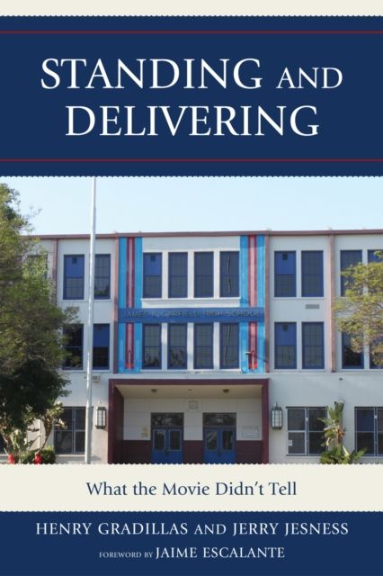 Standing and Delivering : What the Movie Didn't Tell