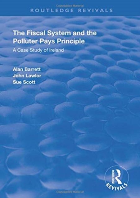 The Fiscal System and the Polluter Pays Principle : A Case Study of Ireland