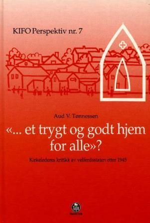 Et trygt og godt hjem for alle? : kirkeledernes kritikk av velferdsstaten etter 1945