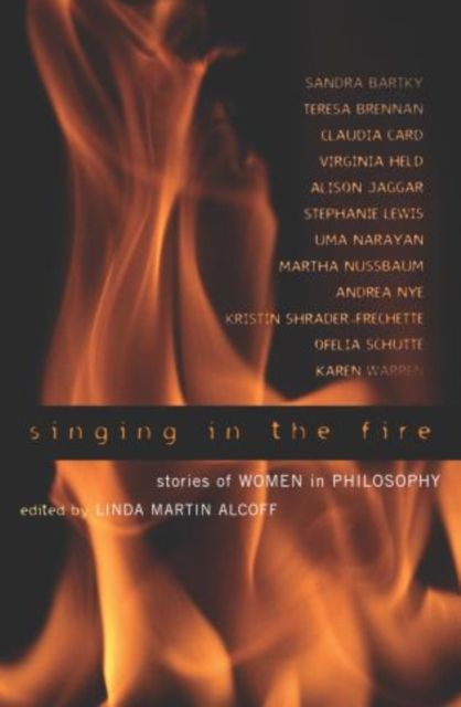 Singing in the Fire : Stories of Women in Philosophy