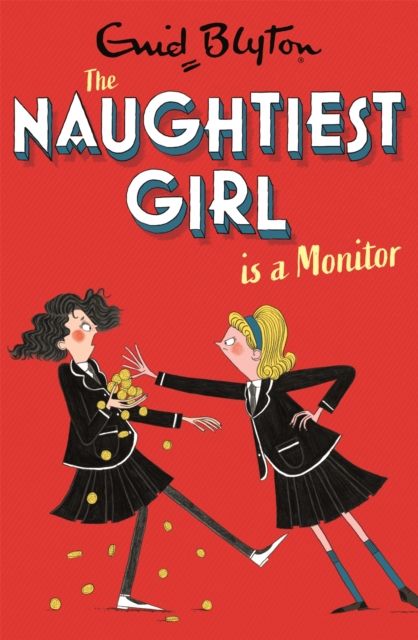 The naughtiest girl is a monitor