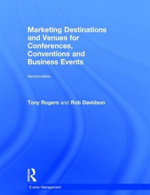 Marketing Destinations and Venues for Conferences, Conventions and Business Events
