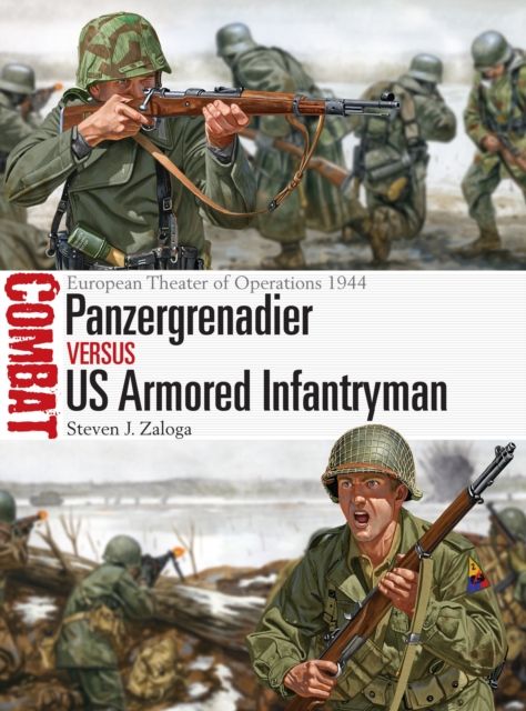 Panzergrenadier vs US Armored Infantryman : European Theater of Operations 1944