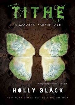 Tithe : a modern faerie tale